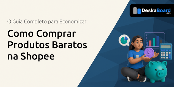 Como Comprar Produtos Baratos na Shopee: O Guia Completo para Economizar