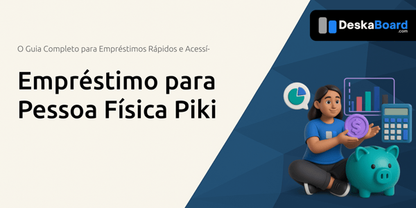 Empréstimo para Pessoa Física Piki: O Guia Completo para Empréstimos Rápidos e Acessíveis